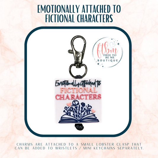Emotionally Attached to Fictional Characters Charm
