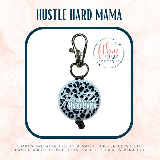 Hustle Hard Mama Charm | Grey