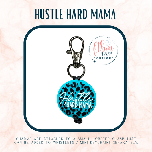 Hustle Hard Mama Charm | Turquoise