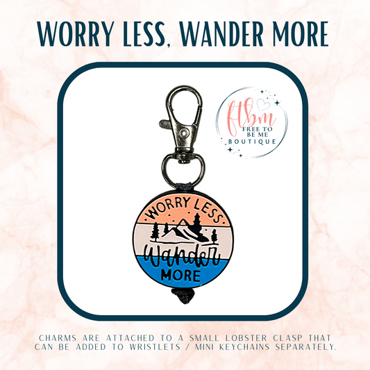 Worry Less, Wander More Charm
