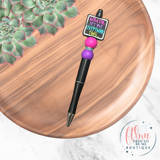 Hold On Let Me Overthink This Silicone Bead Pen