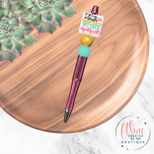 If My Mouth Doesn't Say It, My Face Definitely Will Silicone Bead Pen